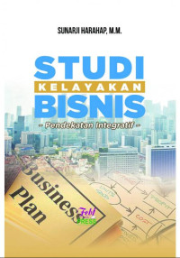 Image of Studi Kelayakan Bisnis: Pendekatan Integratif